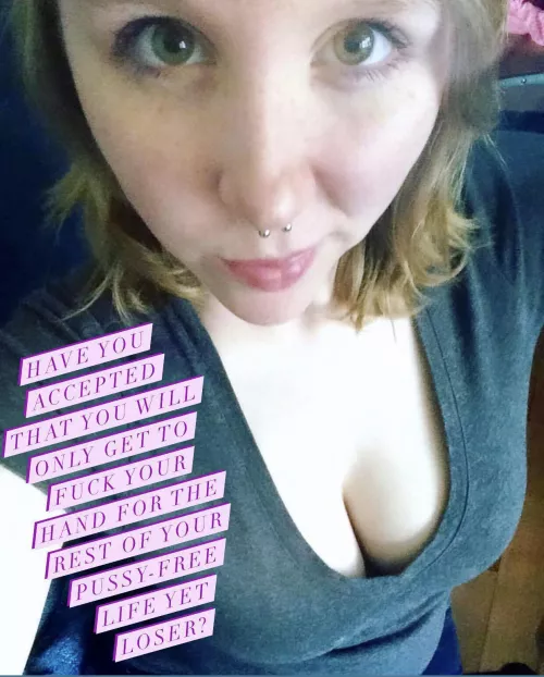 A real woman will never touch your dick 🤷♀️