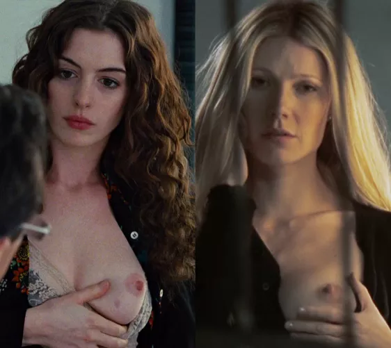 Anne Hathaway or Gwyneth Paltrow Anne Hathaway or Gwyneth Paltrow