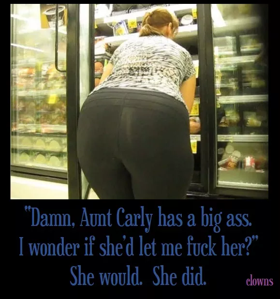 [aunt] You always remember your first piece of ass
