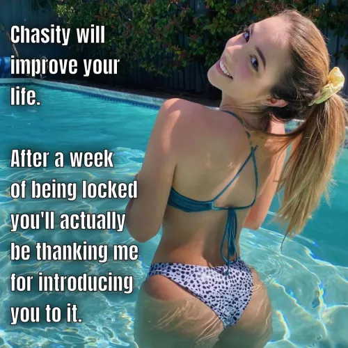 Chasity will improve your life