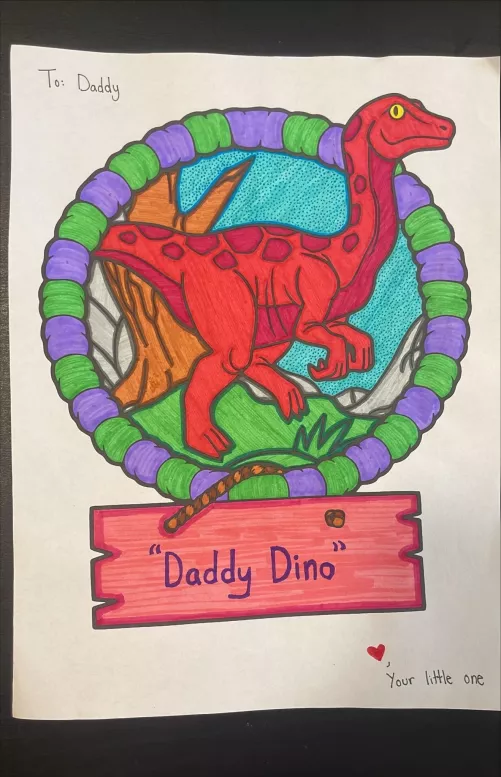 Colored Daddy a picture today! I hope he likes it.🦖❤️
