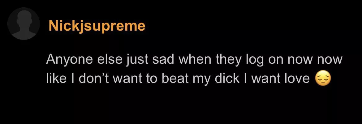 dont we all. dont we all.