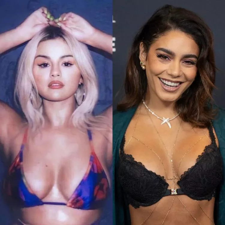 Having an hour with Selena or having a night with Vanessa