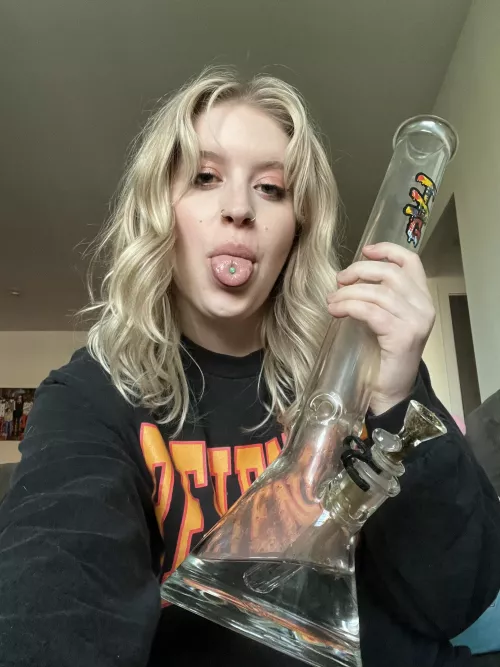 I love big bongs and I cannot lie 😇