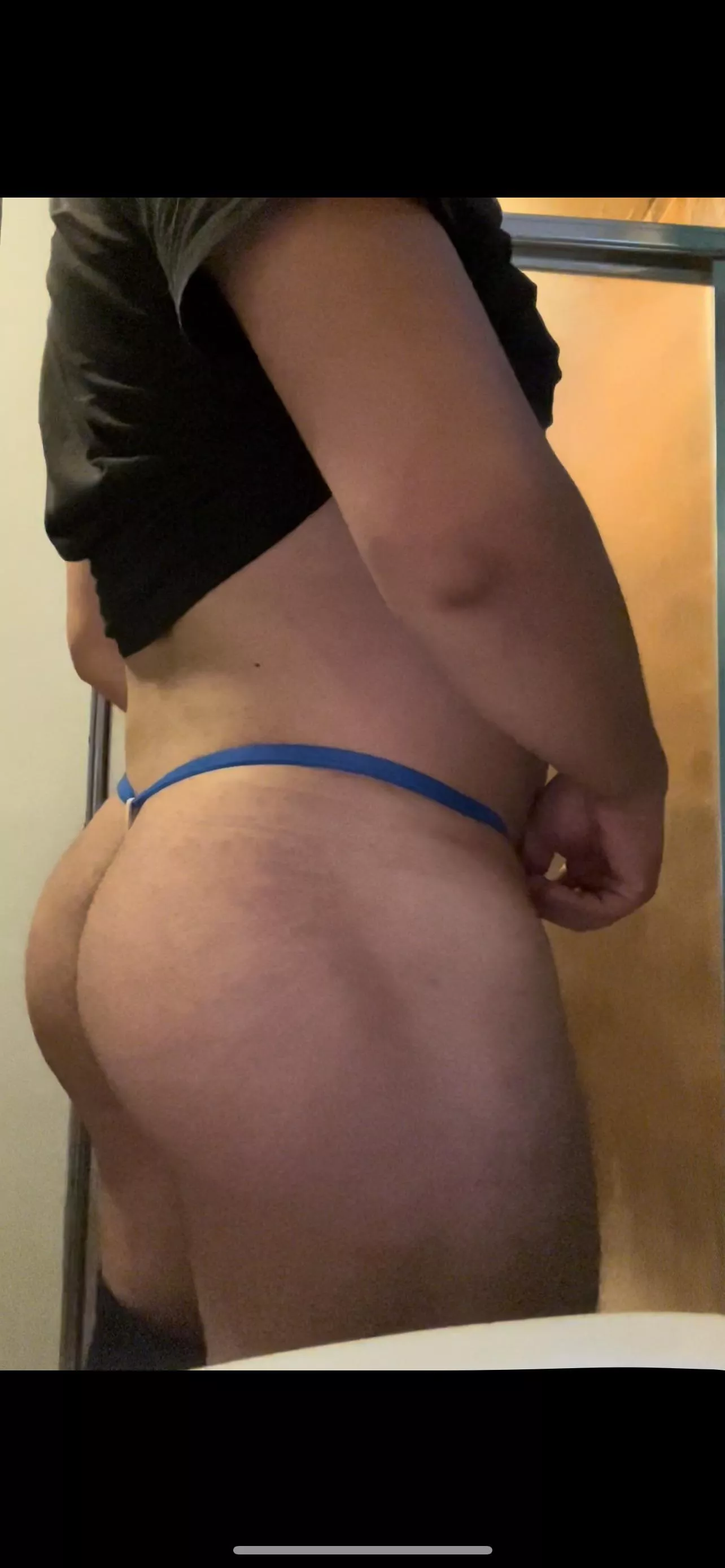 I need something between my ass other than a g string.