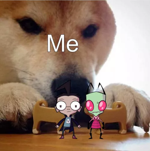 It do be that way sometimes [Invader Zim]