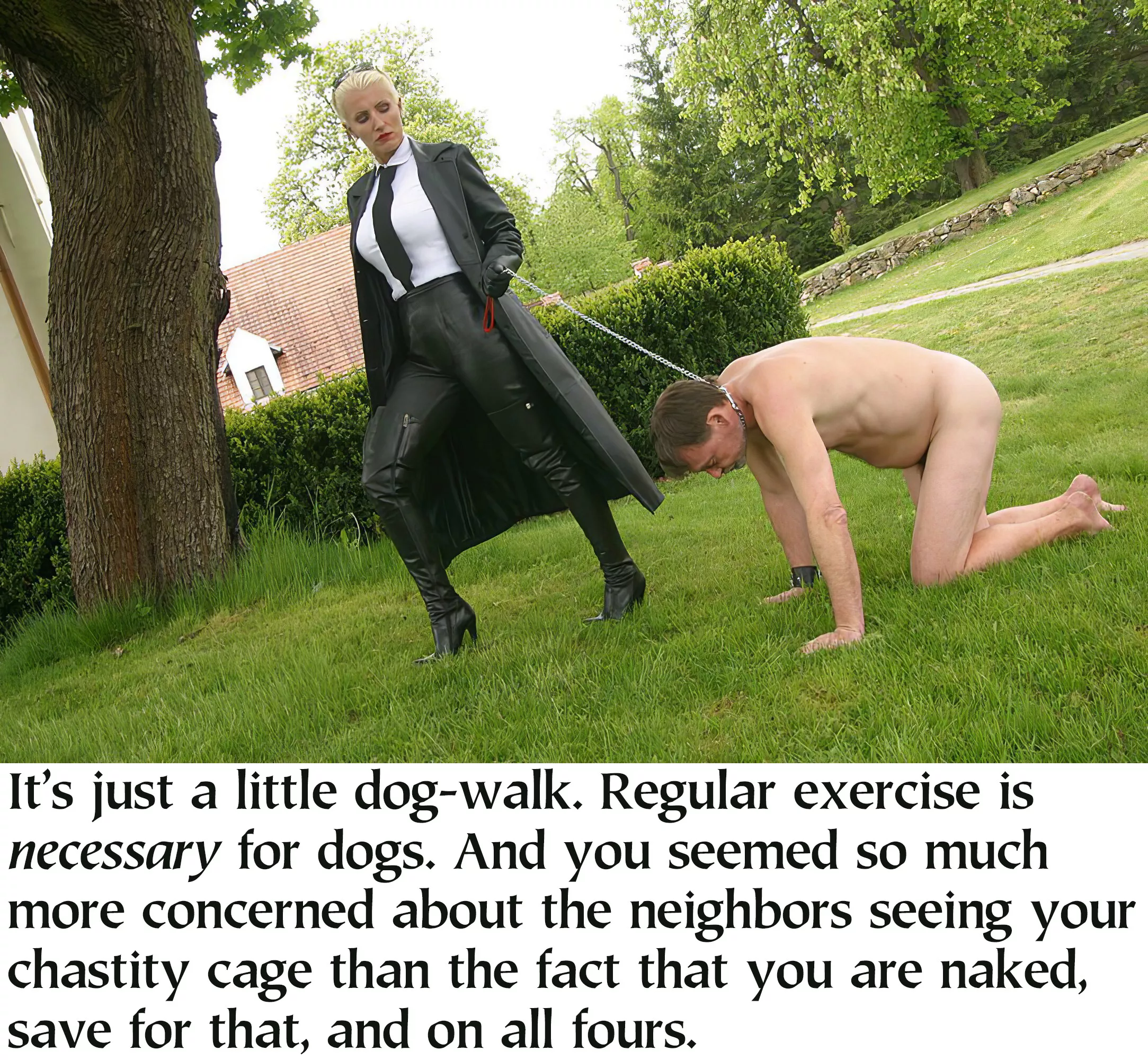 It's not as if he is permitted the indoor bathroom… It's not as if he is permitted the indoor bathroom…