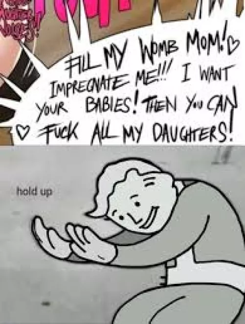 LF Color Source: 1Boy, 1Girl, Text: Fill my womb Mom! Impregnat Me!!! I want your babies! Then you can fuck all my daughters! Hold Up