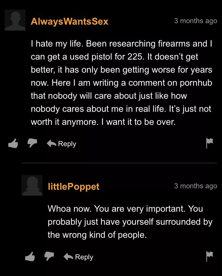 Man saving a life in the Pornhub comments. Man saving a life in the Pornhub comments.