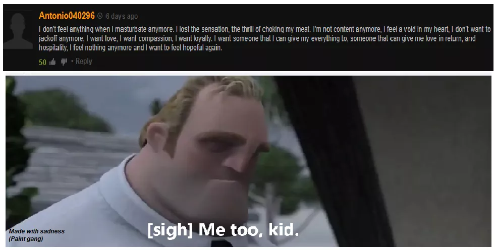 Me too kid... Me too kid...