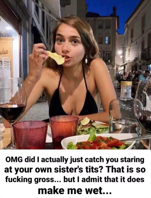 My sister is so wet because of me