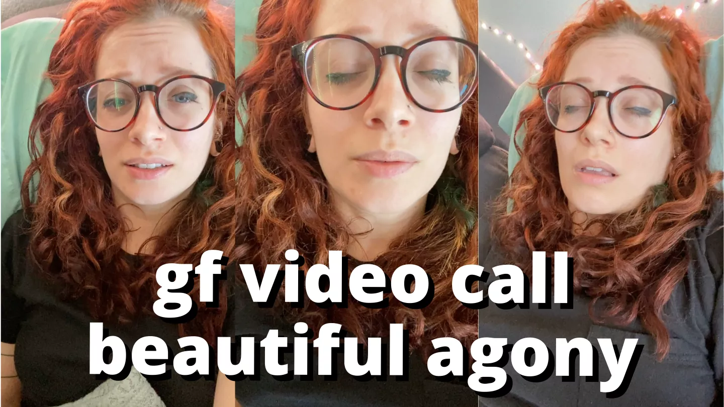new [vid] GFE beautiful agony video call