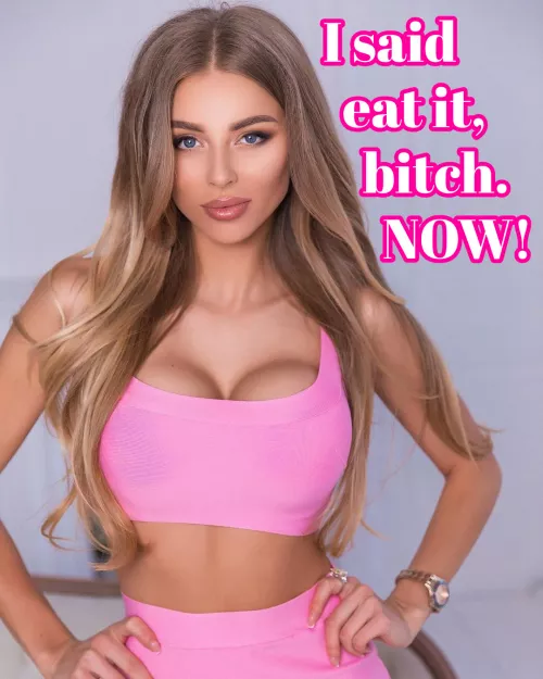 Now You Have To EAT It!