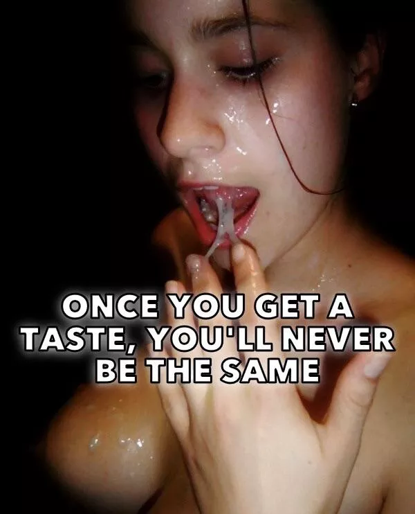 Once you get a taste …