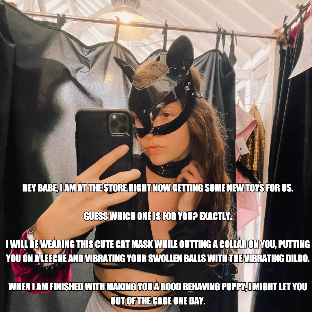 One day, I might let you out One day, I might let you out