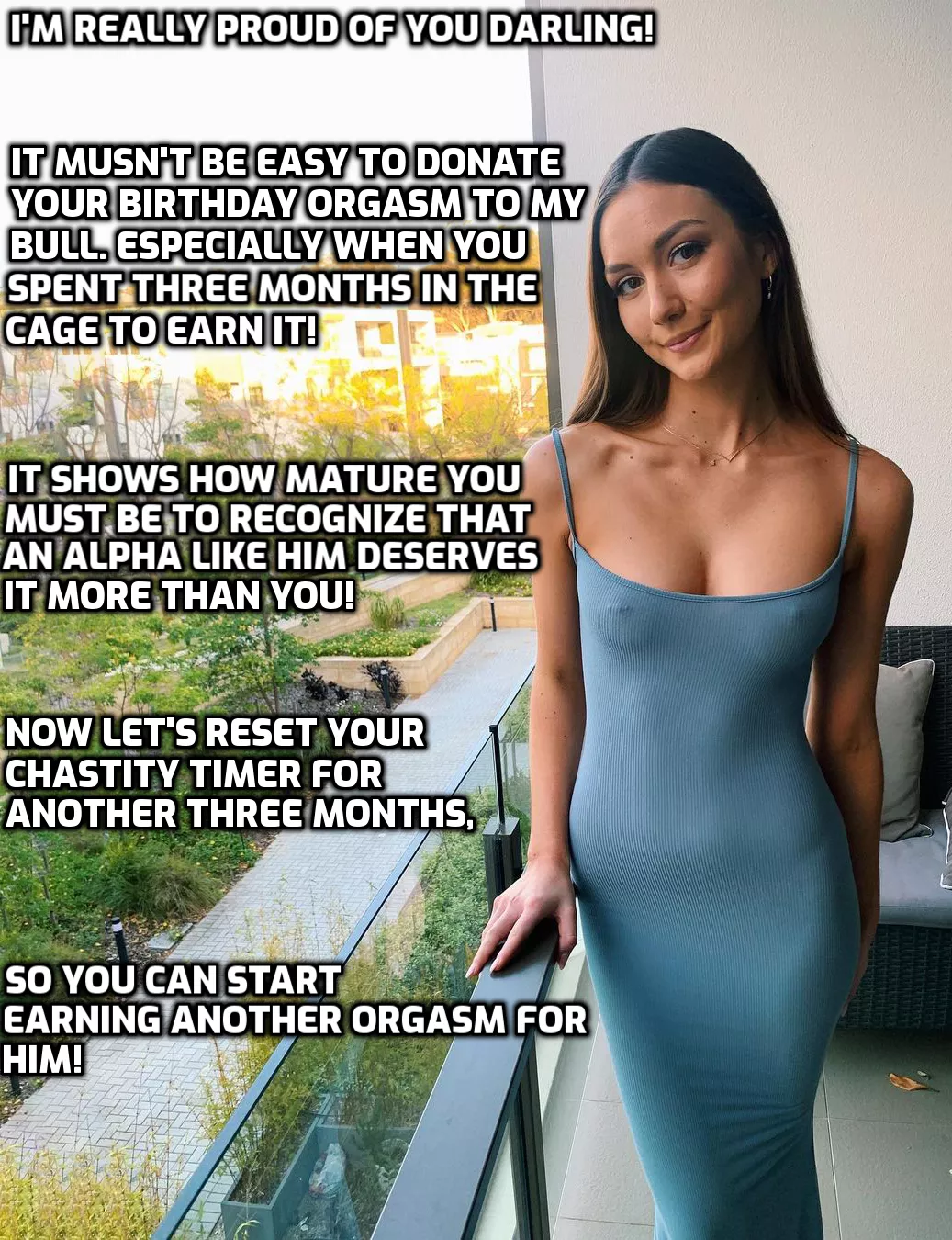 She knows you had no say in the matter.