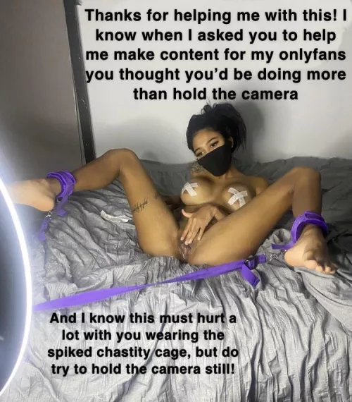 She makes you hold the camera