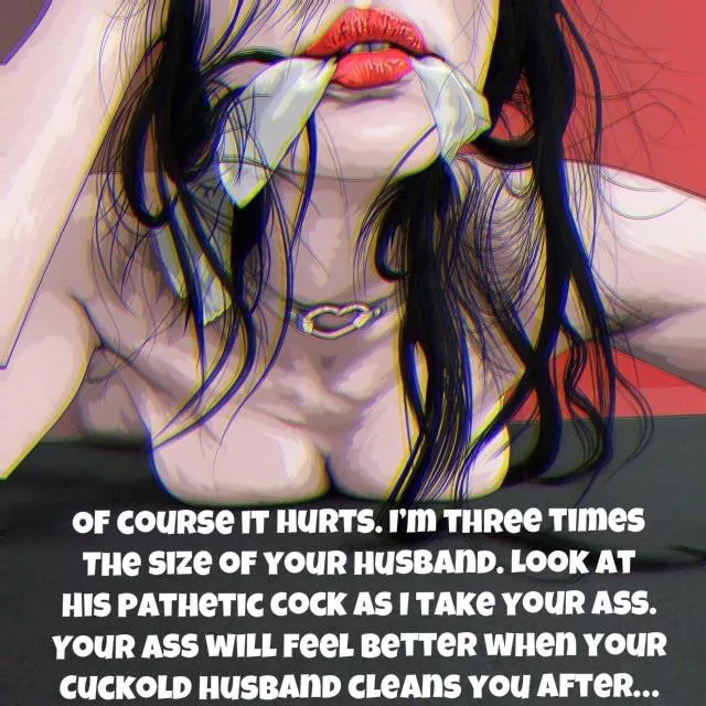 Shhh, of course it hurts I’m much bigger than your husband…