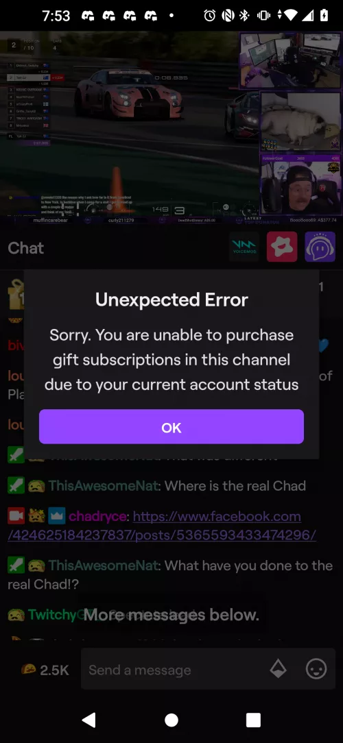 So I'm on mobile and this came up. Never seen it in the 4 ish years I e been using this app. I was trying to gift a sub to someone and this popped up. I checked my email for anything regarding maybe an account ban or something even though I was still ab