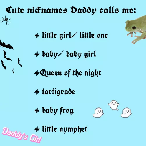 Some of the cute names daddy calls me 🖤