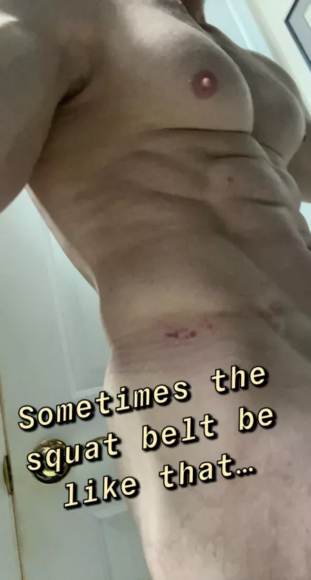 So(m)etimes the squat belt be like that…. 🤷♂️