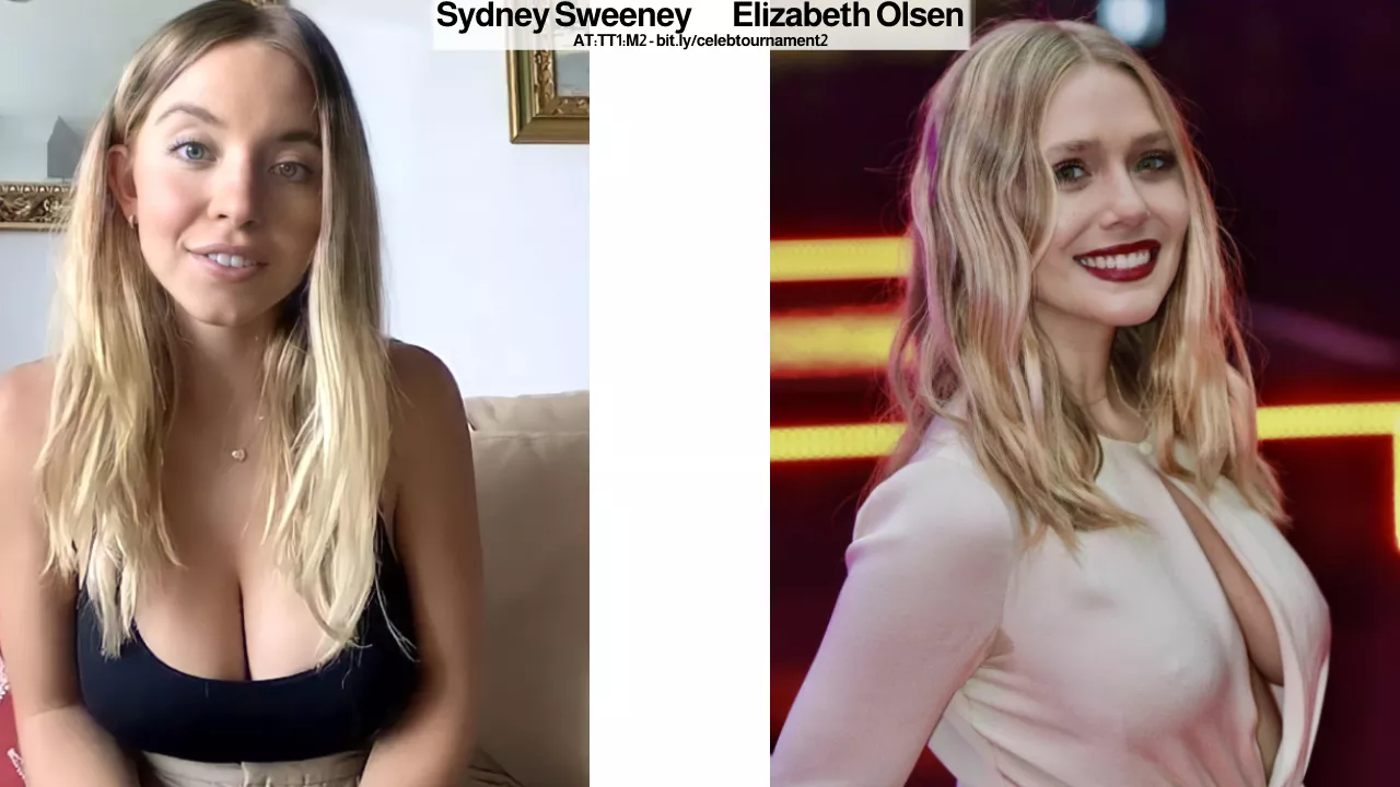Sydney Sweeney or Elizabeth Olsen (who has better tits)