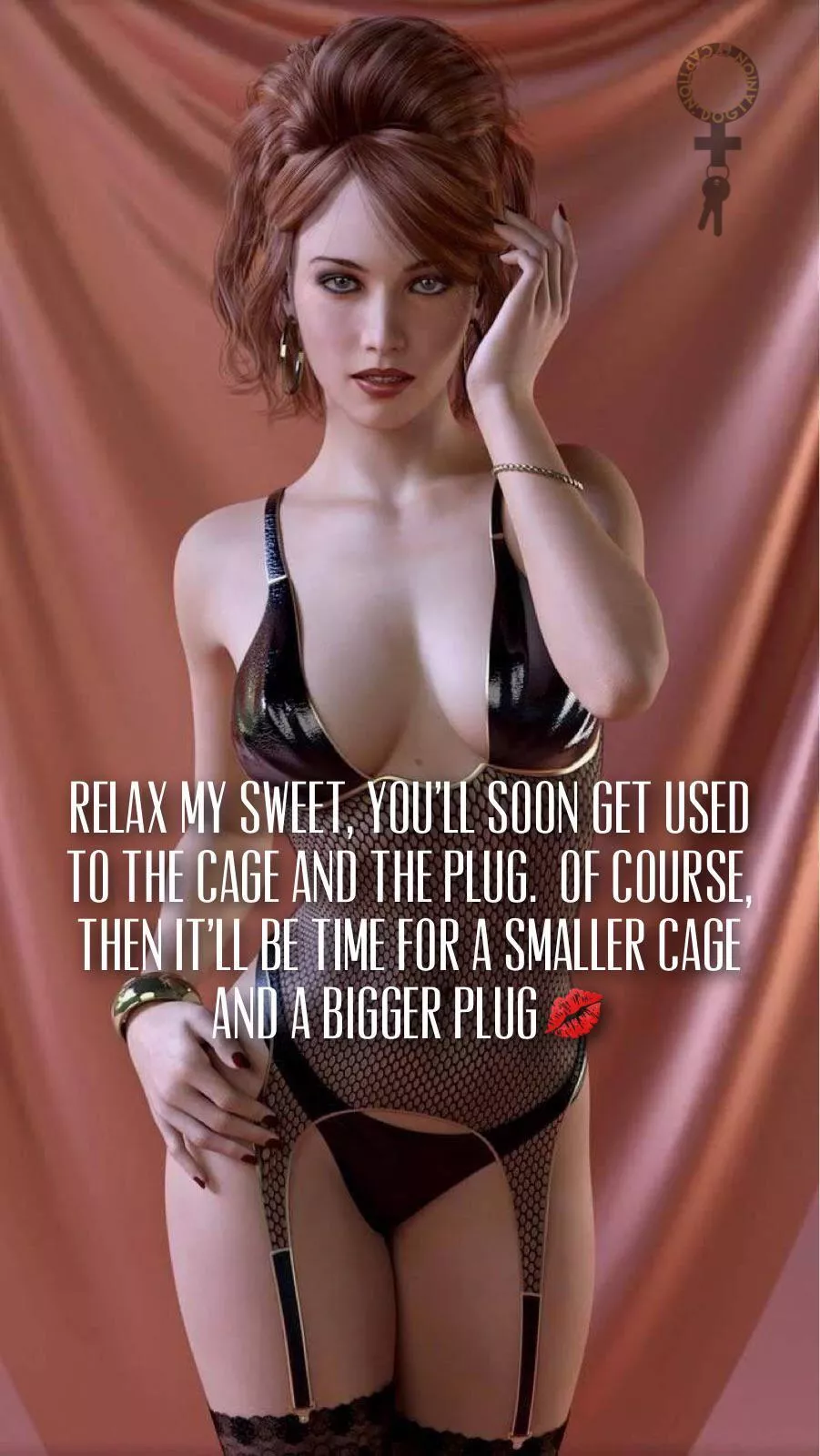 The cage will get smaller and so will your tiny dick