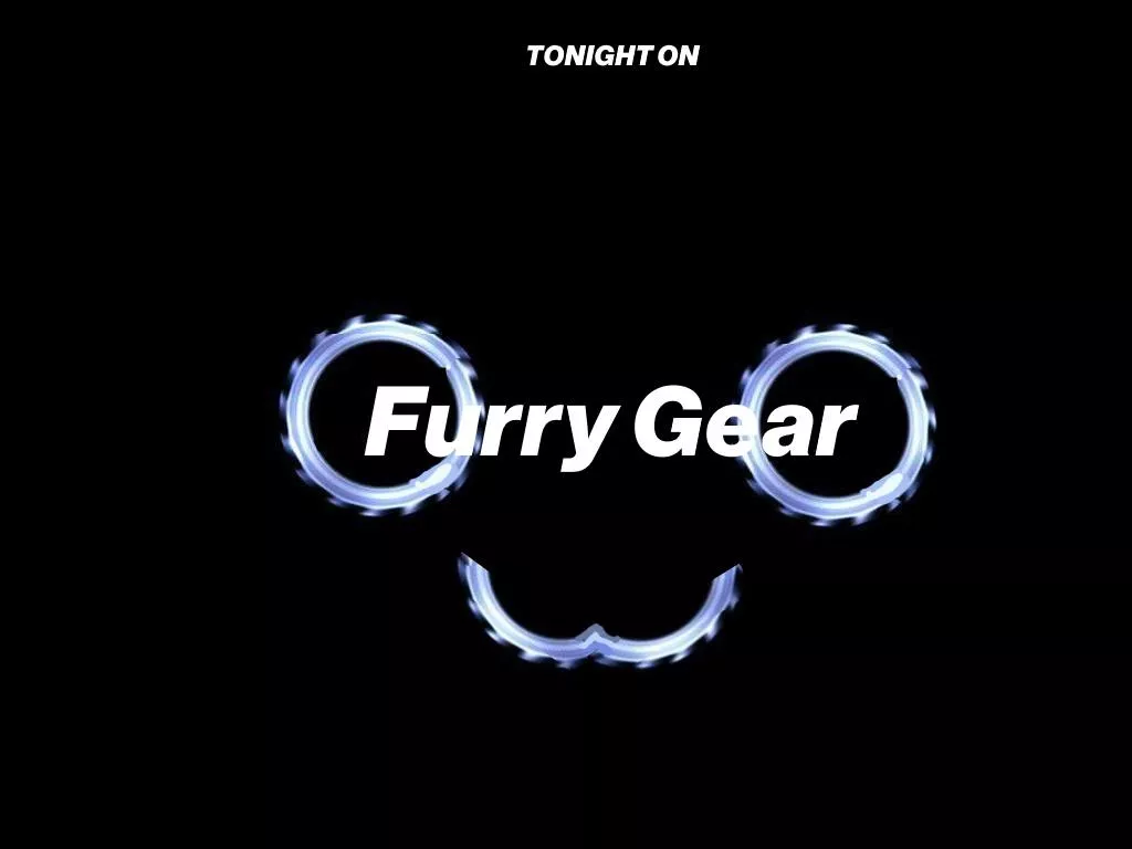 TONIGHT ON FURRY GEAR (edit by me)