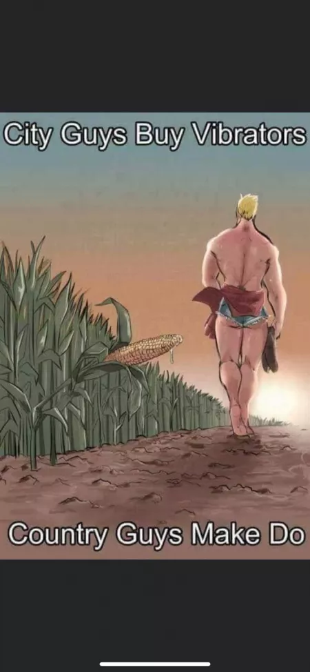 We do it better in the country.