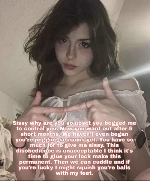 You begged