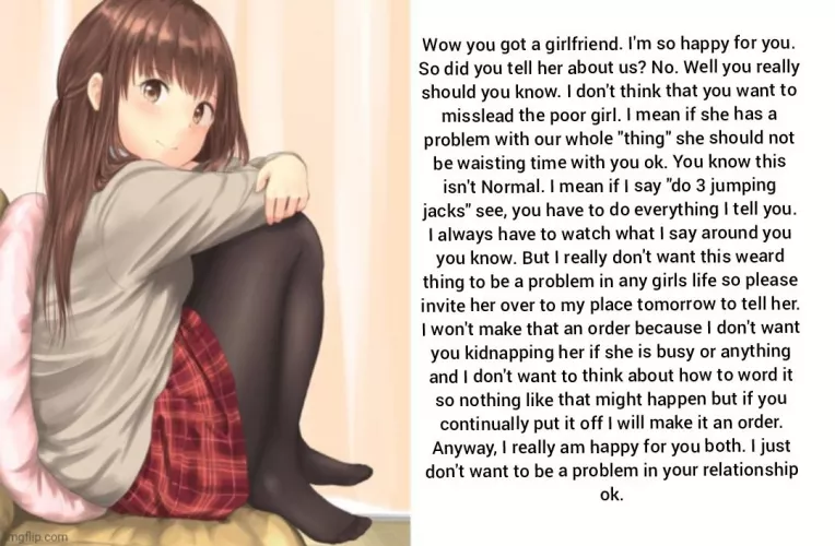 Your friend gets control part 2[friend Dom][femdom][gf] NOTE THIS IS A PART 2 BUT PART 1 HAS NOT BEEN MADE YET. I'll do it eventually but I made this one now so enjoy maybe? Probably not but I figured I would post anyway.