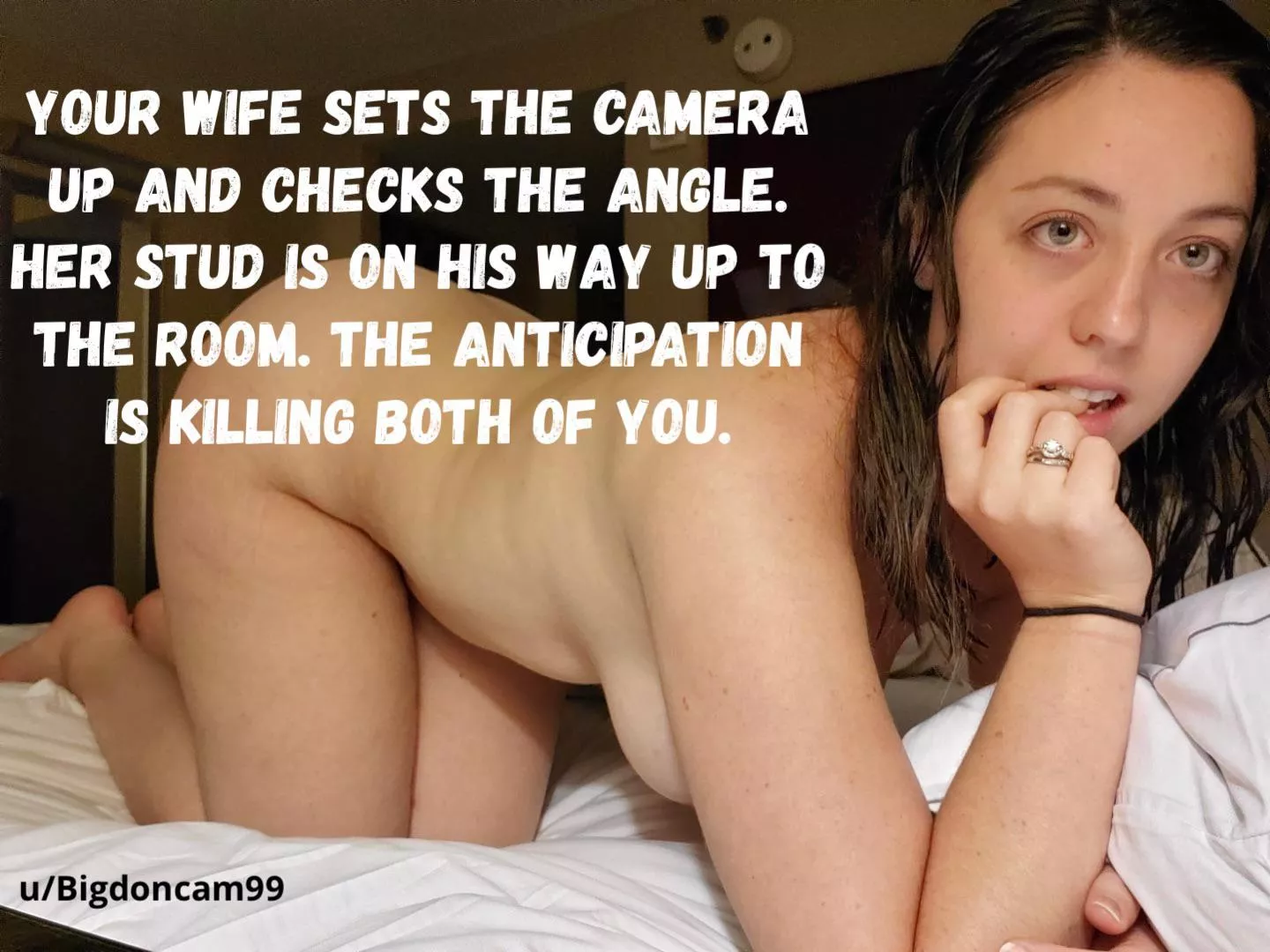 Your wife’s setting the camera up for your pleasure.